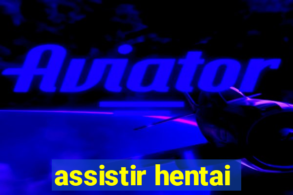 assistir hentai